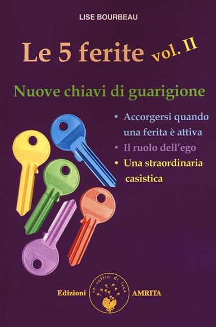 Le 5 ferite. Nuove chiavi di guarigione. Vol. 2 - Lise Bourbeau - copertina