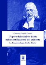 L' opera dello Spirito Santo nella santificazione del credente. La pneumatologia di John Wesley