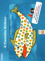 Il pesciolino Biriboro. Una favola musicale. Ediz. a colori. Con CD-Audio