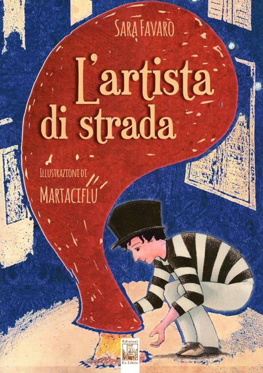 L' artista di strada. Ediz. illustrata - Sara Favarò - copertina