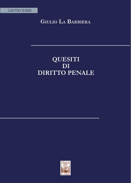 Quesiti di diritto penale - Giulio La Barbiera - copertina