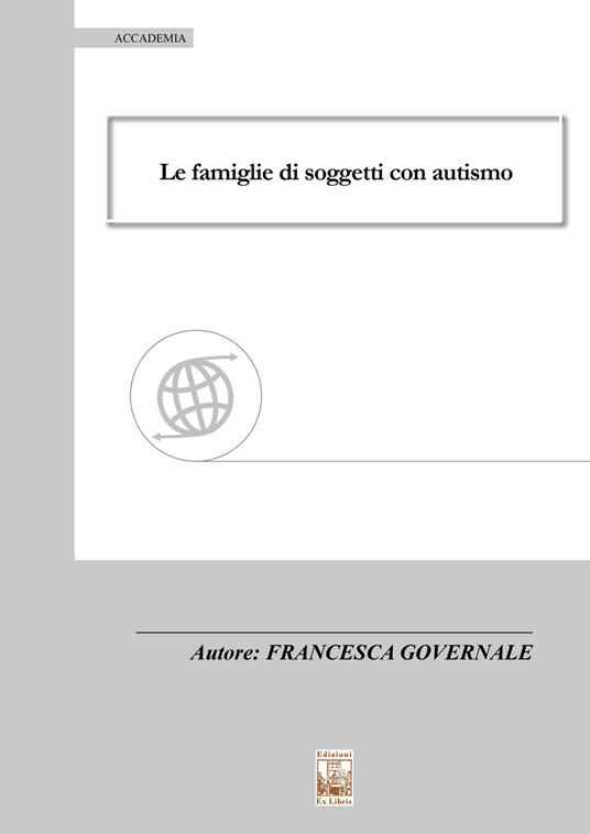 Le famiglie di soggetti con autismo - Francesca Governale - copertina