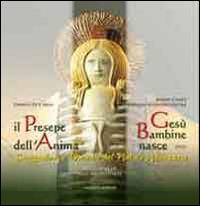 Il presepe dell'anima. Gesù bambine nasce. Suggestioni e melodie del Natale abruzzese. Con CD Audio - Enrico Di Carlo,Mario Canci - copertina