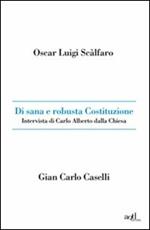 Di sana e robusta Costituzione. Intervista di Carlo Alberto dalla Chiesa