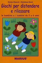 Giochi per distendere e rilassare le bambine e i bambini da 2 a 6 anni