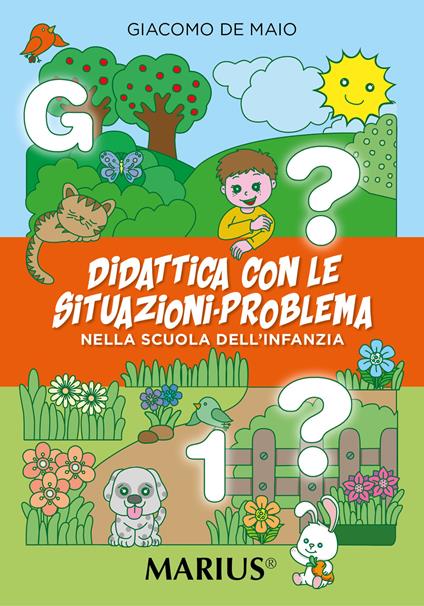 Didattica con le situazioni-problema. Nella scuola dell'infanzia - Giacomo De Maio - copertina