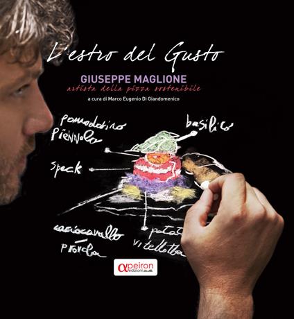 L'estro del gusto. Giuseppe Maglione, artista della pizza sostenibile - copertina