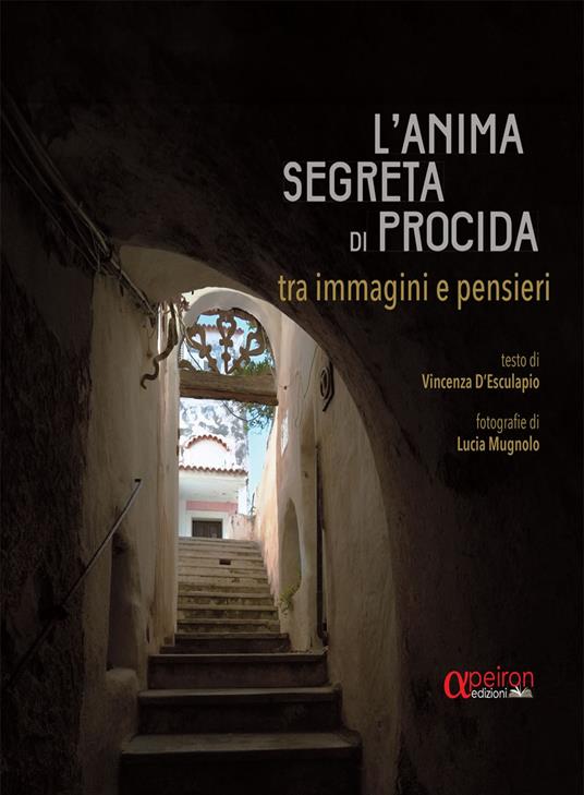 L'anima segreta di Procida. Tra immagini e pensieri - Vincenza D'Esculapio - copertina