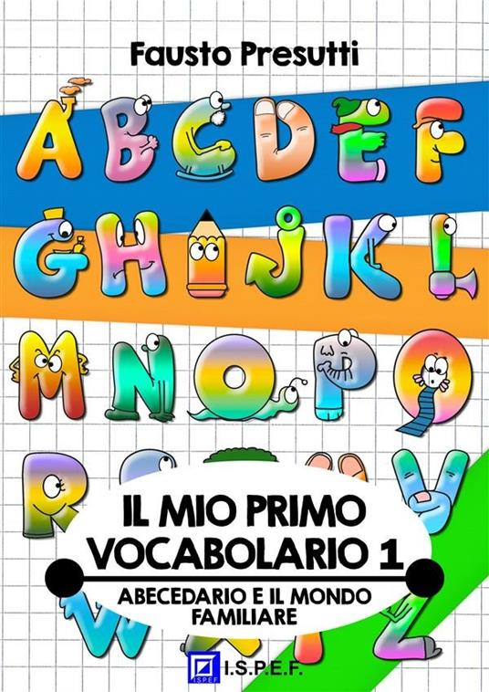 Il mio primo vocabolario. Vol. 1 - Fausto Presutti - ebook