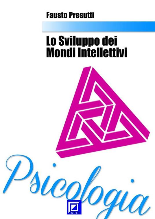 Lo sviluppo dei mondi intellettivi - Fausto Presutti - ebook