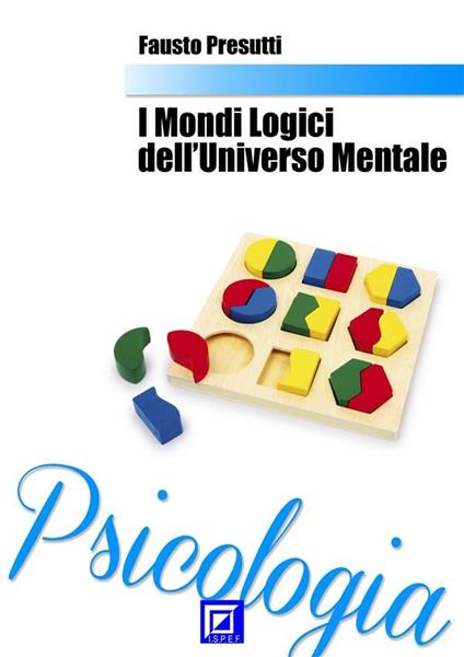 I mondi logici dell'universo mentale - Fausto Presutti - ebook