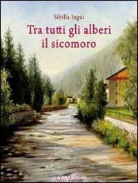 Tra tutti gli alberi il sicomoro - Sibilla Ingui - copertina