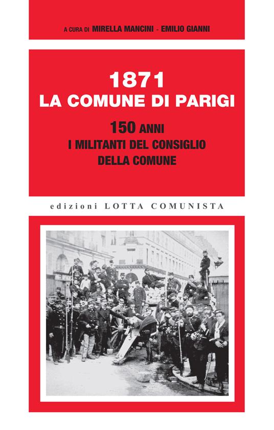 1871. La Comune di Parigi. 150 anni. I militanti del Consiglio della Comune - copertina