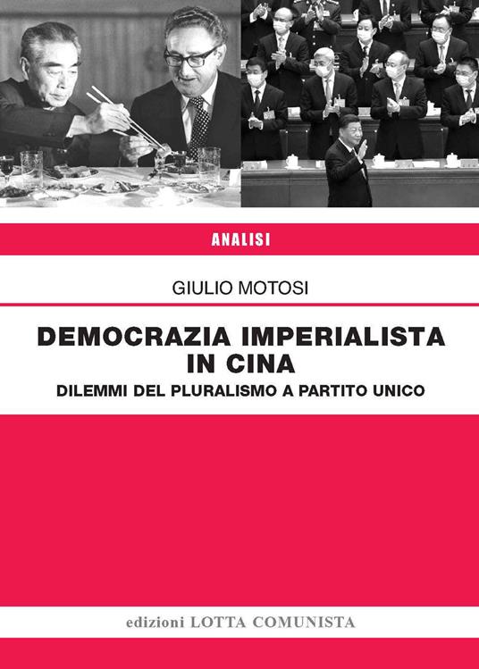 Democrazia imperialista in Cina. Dilemmi del pluralismo a partito unico - Giulio Motosi - copertina