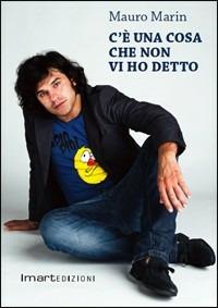 C'è una cosa che non vi ho detto - Mauro Marin - copertina