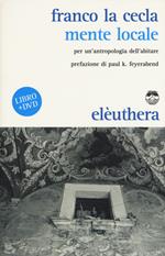 Mente locale. Per un'antropologia dell'abitare. Con DVD