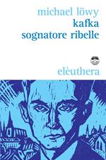 Kafka sognatore ribelle