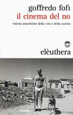 Il cinema del no. Visioni anarchiche della vita e della società