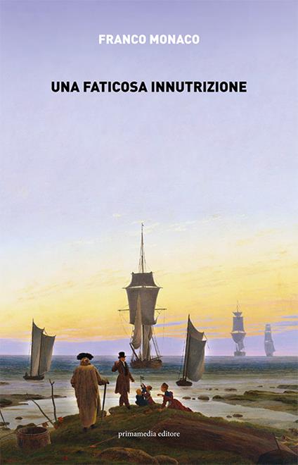 Una faticosa innutrizione - Franco Monaco - copertina