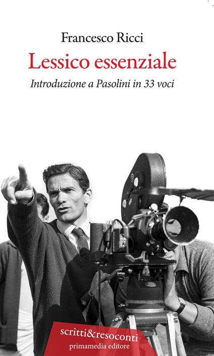 Lessico essenziale. Introduzione a Pasolini in 33 voci - Francesco Ricci - copertina