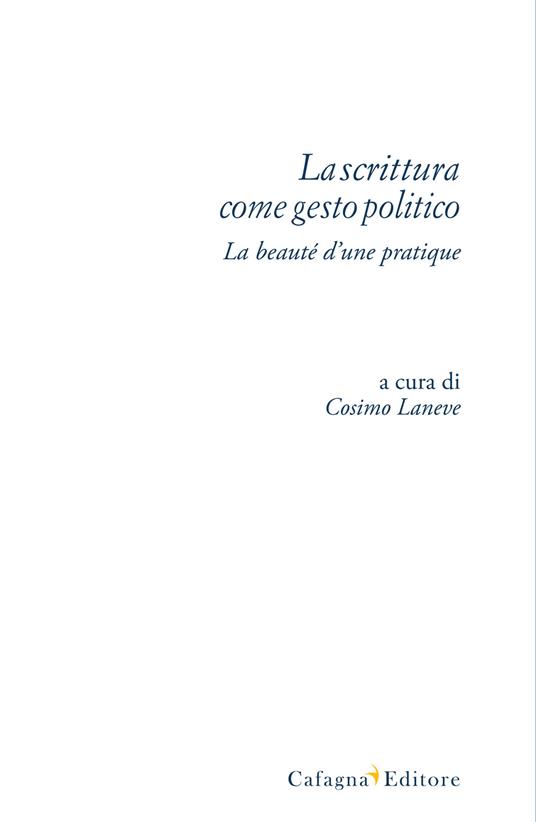 La scrittura come gesto politico. La beauté d'une pratique - copertina