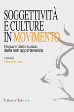 Soggettività e culture in movimento. Narrare dallo spazio della non appartenenza