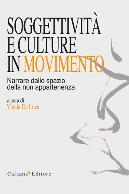 Soggettività e culture in movimento. Narrare dallo spazio della non appartenenza - copertina