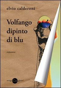 Volfango dipinto di blu - Elvio Calderoni - copertina