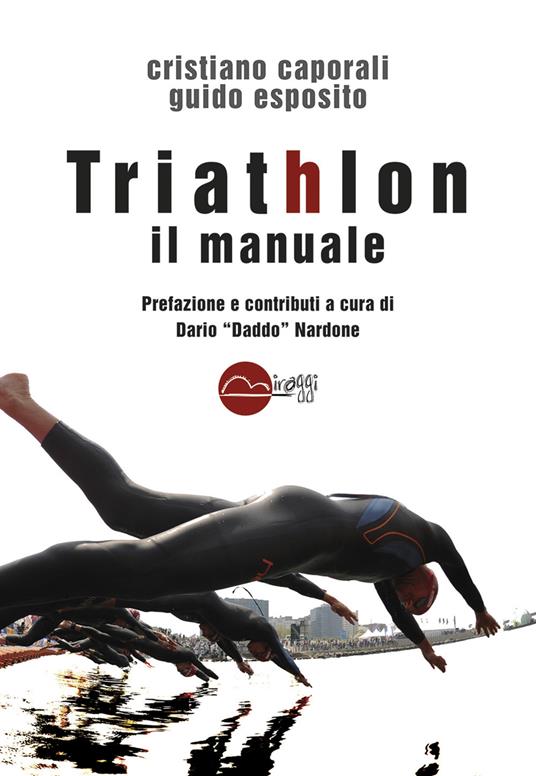 Triathlon. Il manuale - Cristiano Caporali,Guido Esposito - ebook