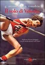 Il volo di Volodja. Vladimir Jascenko, l'uomo e il campione