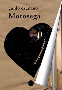 Motosega - Guido Catalano - Libro - Miraggi Edizioni - Golem | IBS