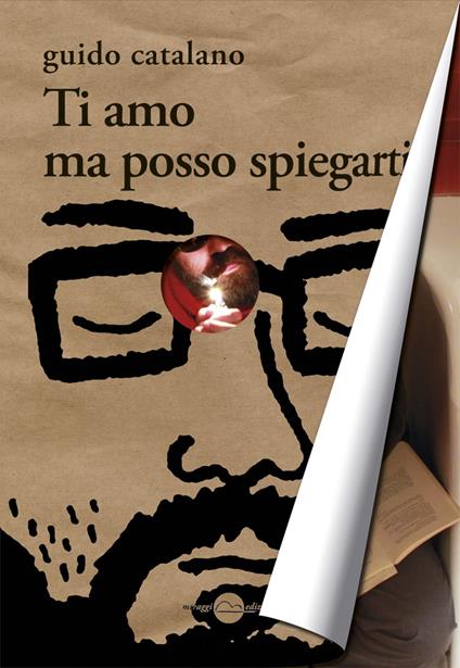 Ti amo ma posso spiegarti - Guido Catalano - copertina