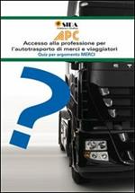 APC quiz per argomento merci. Accesso alla professione per l'autotrasporto di merci e viaggiatori