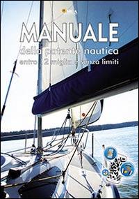 Manuale della patente nautica. Entro le 12 miglia e senza limiti - copertina