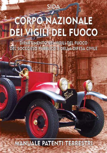 Corpo nazionale dei vigili del fuoco. Manuale patenti terrestri - copertina