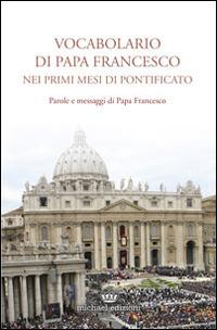 Vocabolario di papa Francesco nei primi mesi di pontificato. Vol. 1 - copertina