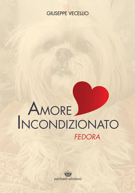 Amore incondizionato. Fedora - Giuseppe Vecellio - copertina