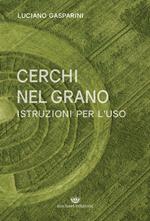 Cerchi nel grano. Istruzioni per l'uso