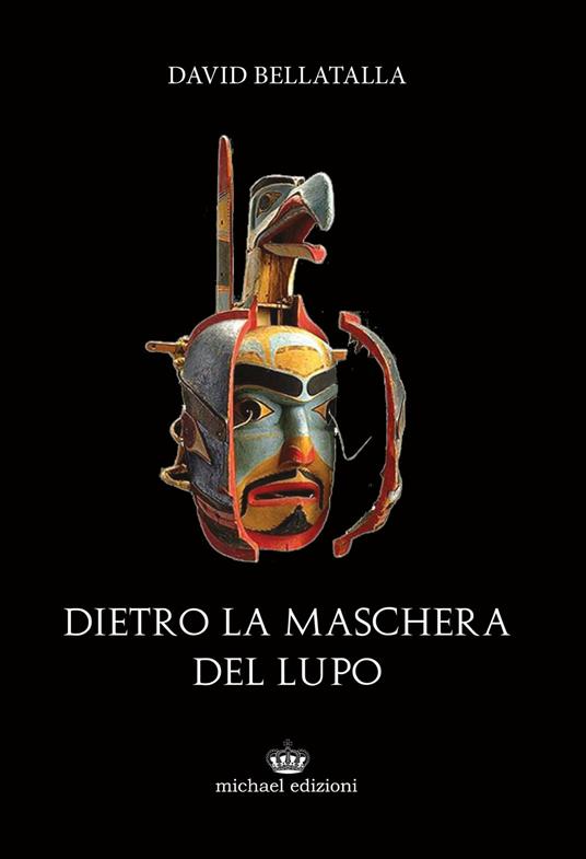 Dietro la maschera del lupo. Ediz. integrale - David Bellatalla - copertina