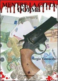 Mentre la città dorme - Sergio Vannucchi - copertina