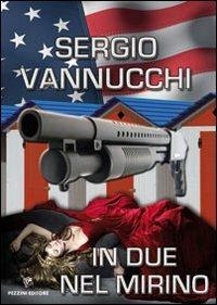 In due nel mirino - Sergio Vannucchi - copertina