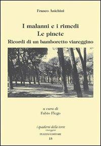 I malanni e i rimedi. Le pinete. Ricordi di un bamboretto viareggino - Franco Anichini - copertina