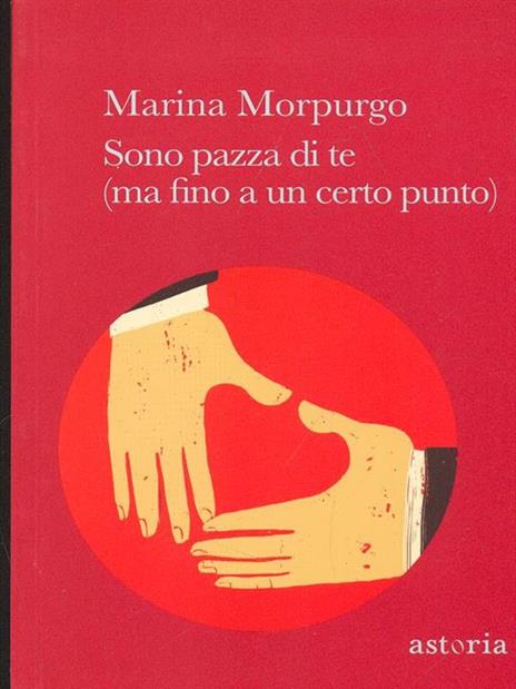 Sono pazza di te (ma fino a un certo punto) - Marina Morpurgo - 2