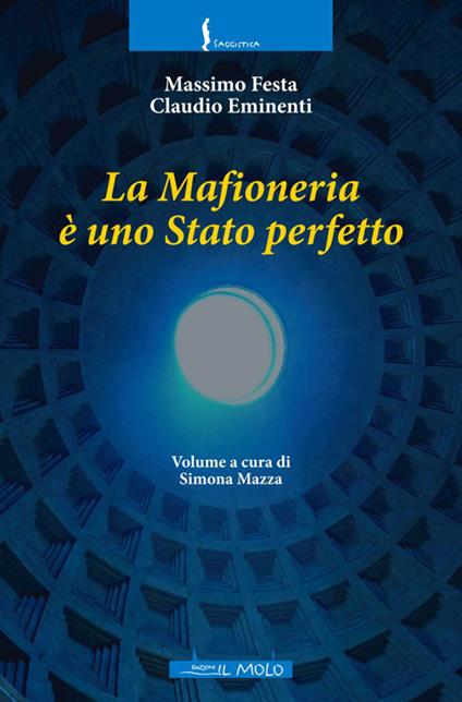 La mafioneria è uno stato perfetto - Massimo Festa,Claudio Eminenti - copertina