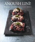 Anoush linì! Ricette e tradizioni della cucina armena