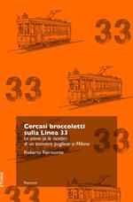 Cercasi broccoletti sulla Linea 33. Le storie (e le ricette) di un tranviere pugliese a Milano