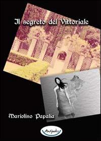 Il segreto del Vittoriale - Mariolino Papalia - copertina