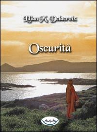 Oscurità - Lilian M. Delacroix - copertina