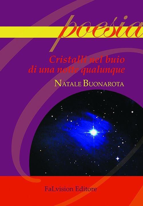 Cristalli nel buio di una notte qualunque - Natale Buonarota - copertina