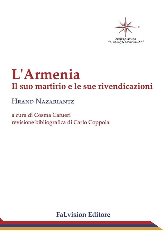 L' Armenia. Il suo martirio e le sue rivendicazioni - Hrand Nazariantz - copertina